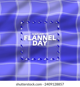 National Flannel Day event banner. Illustration of a blue flannel cloth background with bold text in frame to celebrate on February 10