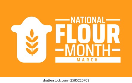 National Flour Month background banner or poster design template. observed every year in March. Holiday concept. Use to any Template, card, poster, placard, template.