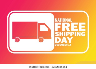 National Free Shipping Day. Vector illustration. December 14. Suitable for greeting card, poster and banner