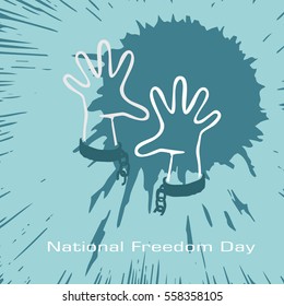 National Freedom Day. Freedom for all Americans. hands to each other. broken the shackles.