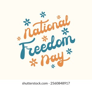 National Freedom day hand lettering in retro style. Drawn phrase isolated on white background. Text for cards, posters and banners