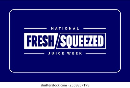 National Fresh Squeezed Juice Week