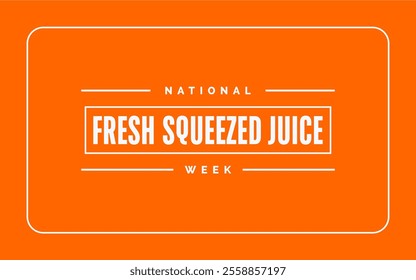 National Fresh Squeezed Juice Week