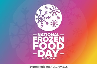 National Frozen Food Day. March 6. Holiday concept. Template for background, banner, card, poster with text inscription. Vector EPS10 illustration