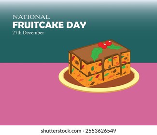 National Fruitcake Day, 27 December. National fruitcake day banner, poster, card. Vector illustration.