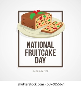 National fruitcake day in December. Vector Illustration