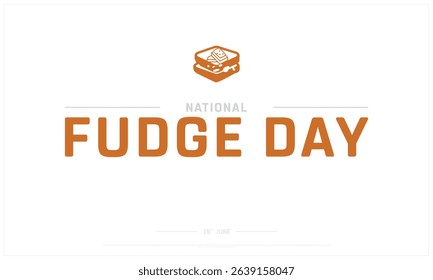 National Fudge Day on white background, Typographic Design of National Fudge Day, Vector Design of National Fudge Day, National Fudge Day Design