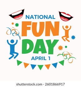 National Fun Day text poster vector illustration. Fun Day greeting card with smile, happy people and party symbols. Template for background, banner, card. April 1 every year. Important day