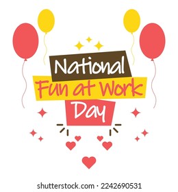 National Fun at Work Day background. Vector illustration design.