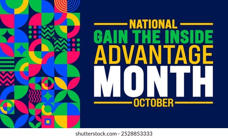 National Gain the Inside Advantage Month fundo ou modelo de design de banner é observado todos os anos em outubro. Conceito de férias. Modelo para cartão, cartaz, cartão, modelo.