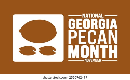 National Georgia Pecan Month background or banner design template is observed every year in November. Holiday concept. Template for card, poster, placard, template.