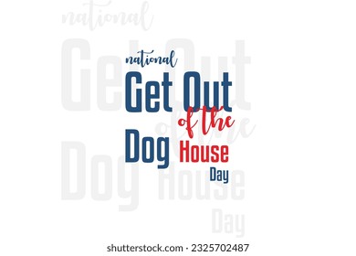 national get out of the dog house day