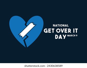 National Get Over It Day. March 9. Eps 10.
