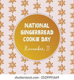 National Gingerbread Cookie Day, November 21st. Print with gingerbread cookie pattern and frame for text. Cute glazed snowflake shape pastry. Flat design vector illustration.