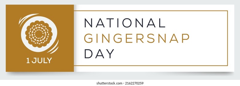 National Gingersnap Day, held on 1 July.