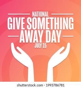 National Give Something Away Day. July 15. Holiday concept. Template for background, banner, card, poster with text inscription. Vector EPS10 illustration