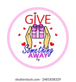 National Give Something Away Day event social banner. Hands holding a gift with hearts in circle frame on white background to celebrate on July 15th