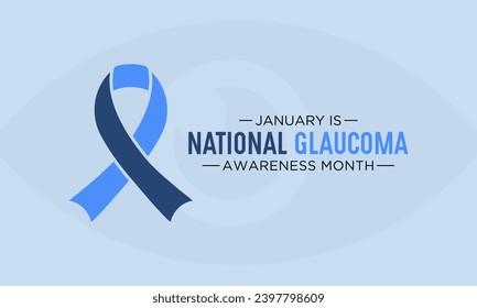 National Glaucoma Awareness month is observed every year in january. January is Glaucoma Awareness Month. Eye health and vision care concept for banner design. Vector illustration.