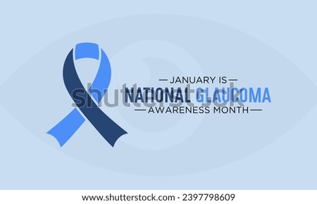 National Glaucoma Awareness month is observed every year in january. January is Glaucoma Awareness Month. Eye health and vision care concept for banner design. Vector illustration.