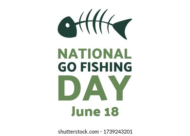 National Go Fishing Day. June 18. Holiday concept. Template for background, banner, card, poster with text inscription. Vector EPS10 illustration