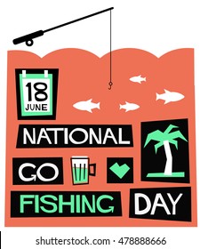 NATIONAL GO FISHING DAY â?? June 18 (Flat Style Vector Illustration Quote Poster Design) 