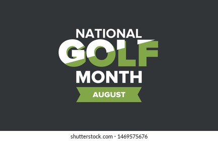 National Golf Month in United States. Celebrated annually in August. Month when golfers share their experiences. Golf club. Play games, training. Poster, greeting card, banner and background. Vector