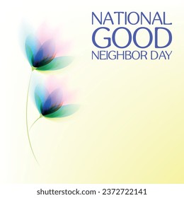 National Good Neighbor Day. Geometric design suitable for greeting card poster and banner