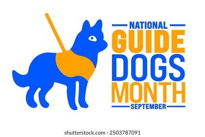 National Guide Dogs Month is observed every year in September. Holiday concept. Template for background, banner, card, poster, placard, design template with unique shapes with standard color.