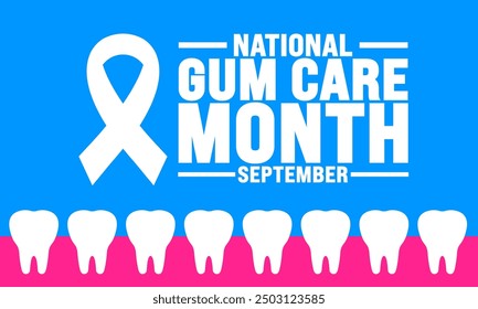 National Gum Care Month is observed every year in September. Holiday concept. Template for background, banner, card, poster, placard, design template with unique shapes with standard color.