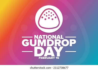 National Gumdrop Day. February 15. Holiday concept. Template for background, banner, card, poster with text inscription. Vector EPS10 illustration