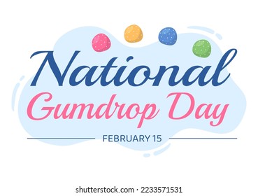 National Gumdrop Day on February 15 with Holiday of Delicious Sweets for Children in Flat Cartoon Background Hand Drawn Templates Illustration