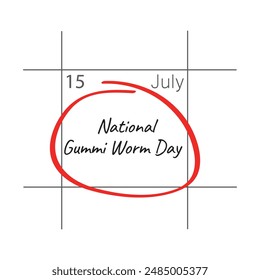  National Gummi Worm Day, July 15 - calendar date.