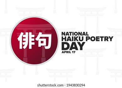 National Haiku Poetry Day. April 17. Holiday concept. Inscription Haiku in Japanese. Template for background, banner, card, poster with text inscription. Vector EPS10 illustration