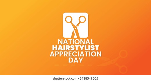 National Hairstylist Appreciation Day, April, suitable for social media post, card greeting, banner, template design, flyer, print, suitable for event, vector illustration, with scissors illustration.