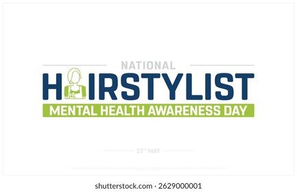 National Hairstylist Mental Health Awareness Day on white background, Typographic Design of Hairstylist Mental Health Awareness Day, Vector Design of Hairstylist Mental Health Awareness Day