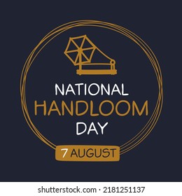 National Handloom Day, held on 7 August.