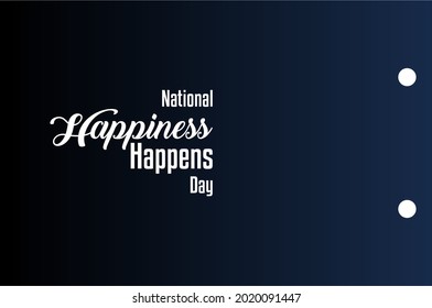 National Happiness Happens Day. Holiday concept. Template for background, Web banner, card, poster, t-shirt with text inscription