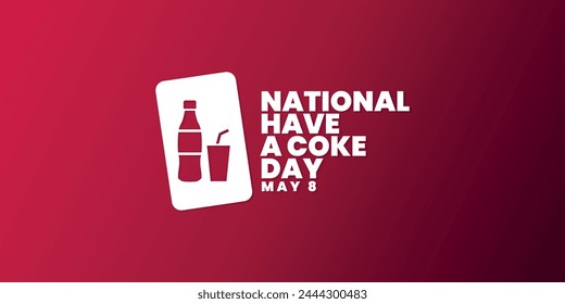 National Have a coke day, May 8, suitable for social media post, card greeting, banner, template design, print, suitable for event, website, vector, with glasses and coke bottles illustration.