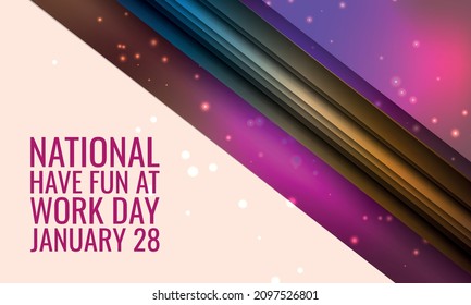 National Have Fun At Work Day. Design Suitable For Greeting Card Poster And Banner