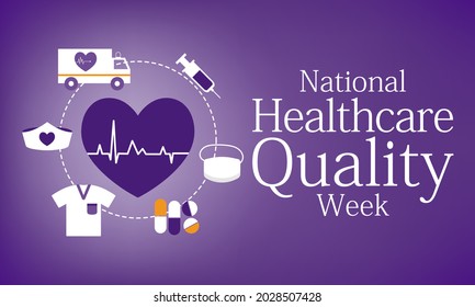 National Healthcare quality week (HQW) is observed every year in October, it is dedicated to celebrating the contributions professionals have made to improve healthcare quality. Vector illustration