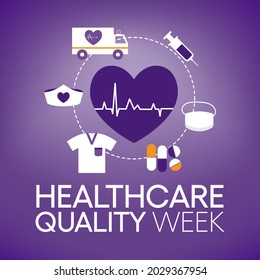 National Healthcare quality week (HQW) is observed every year in October, it is dedicated to celebrating the contributions professionals have made to improve healthcare quality. Vector illustration