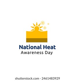 National Heat Awareness Day – an event established to encourage employers and workers to recognize the warning signs for heat illness and keep workers safe.