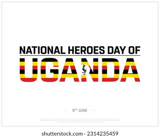 National Heroes Day of Uganda, National Heroes Day, Uganda, National Day, 9th June, Concept, Editable, Typographic Design, typography, Vector, Eps, Icon, Memorial Day for Heroes of Uganda, Flag