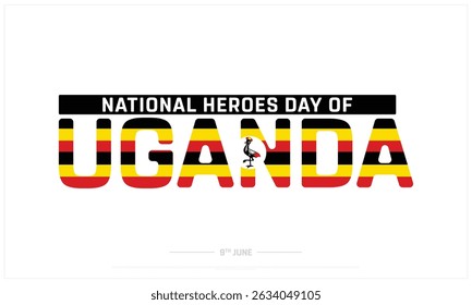 National Heroes Day of Uganda on white background, Typographic Design of National Heroes Day of Uganda, Vector Design of National Heroes Day of Uganda, National Heroes Day of Uganda Design