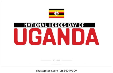 National Heroes Day of Uganda on white background, Typographic Design of National Heroes Day of Uganda, Vector Design of National Heroes Day of Uganda, National Heroes Day of Uganda Design