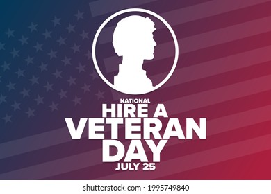 National Hire A Veteran Day. July 25. Holiday concept. Template for background, banner, card, poster with text inscription. Vector EPS10 illustration