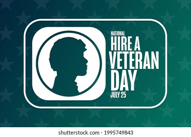 National Hire A Veteran Day. July 25. Holiday Concept. Template For Background, Banner, Card, Poster With Text Inscription. Vector EPS10 Illustration