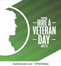 National Hire A Veteran Day. July 25. Holiday concept. Template for background, banner, card, poster with text inscription. Vector EPS10 illustration