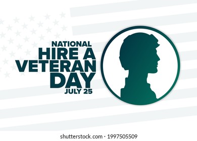 National Hire A Veteran Day. July 25. Holiday Concept. Template For Background, Banner, Card, Poster With Text Inscription. Vector EPS10 Illustration