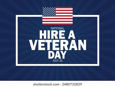 In: National Hire a Veteran Day Vektorillustration. 25. Juli. Festliche Musik. Vorlage für Hintergrund, Banner, Karte, Poster mit Textinschrift.